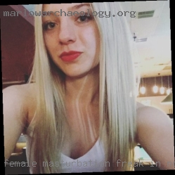 Female masturbation freak in Northwest Arkansas.